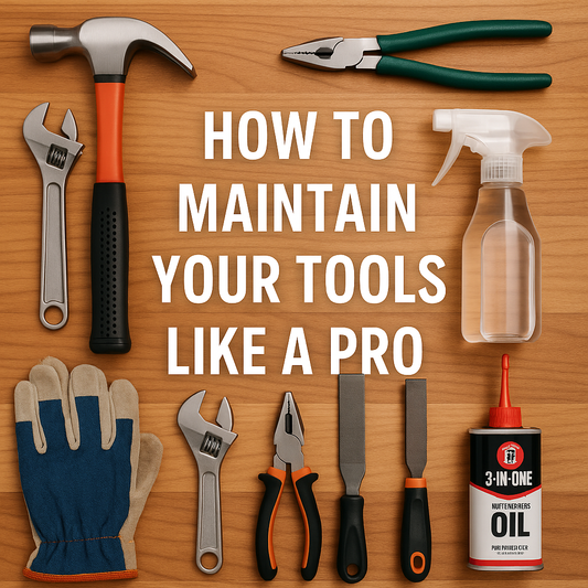 How to Maintain Your Tools Like a Pro!
