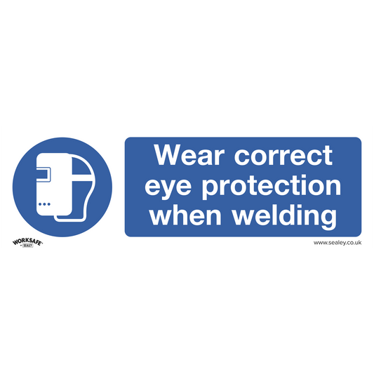 Sealey Wear Eye Protection When Welding - Mandatory Safety Sign - Rigid Plastic SS54P1